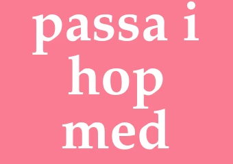 Synonym passa ihop med
