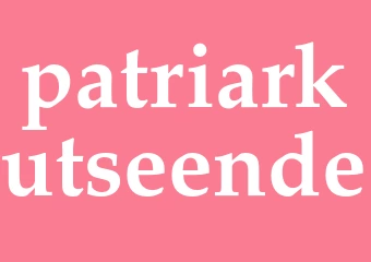 Synonym patriarkutseende