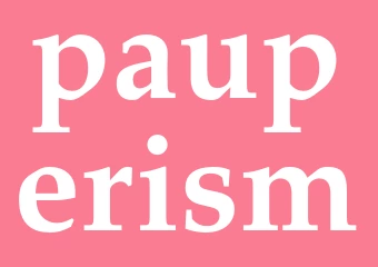 Synonym pauperism