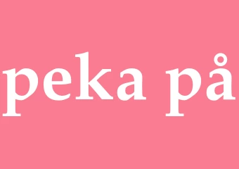 Synonym peka på