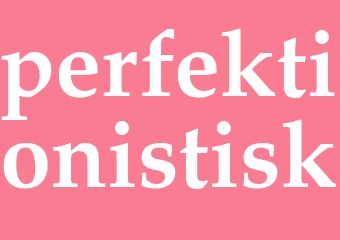Synonym perfektionistisk