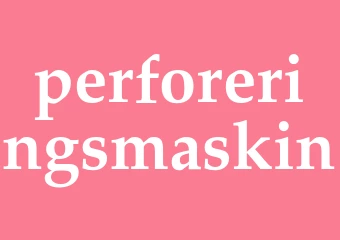 Synonym perforeringsmaskin