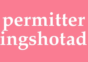 Synonym permitteringshotad