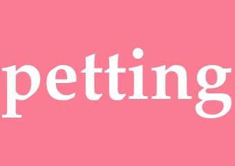 Synonym petting