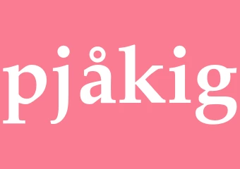 Synonym pjåkig