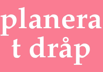 Synonym planerat dråp
