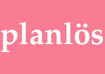 Synonym planlös