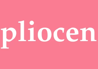 Synonym pliocen