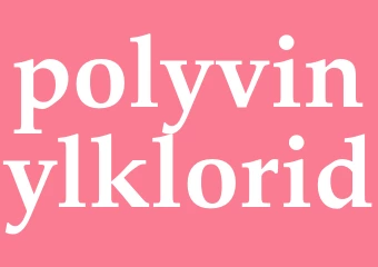Synonym polyvinylklorid