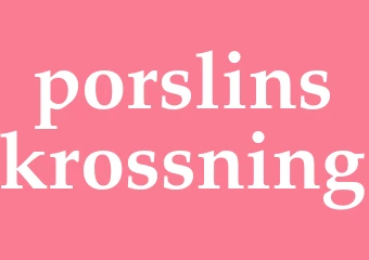 Synonym porslinskrossning
