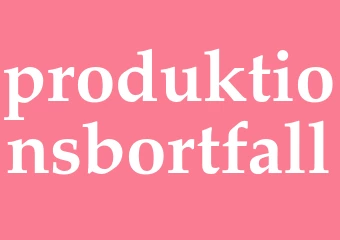Synonym produktionsbortfall