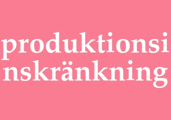 Synonym produktionsinskränkning