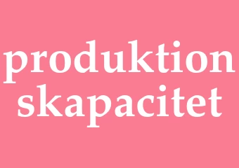 Synonym produktionskapacitet