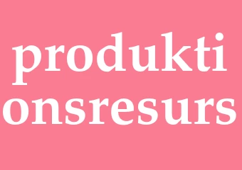 Synonym produktionsresurs