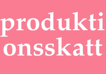 Synonym produktionsskatt