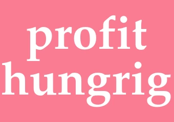 Synonym profithungrig