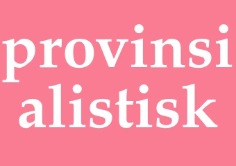 Synonym provinsialistisk
