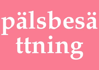 Synonym pälsbesättning