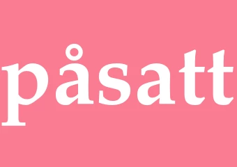 Synonym påsatt
