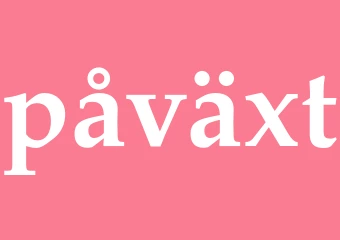 Synonym påväxt