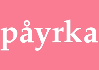 Synonym påyrka