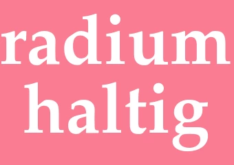 Synonym radiumhaltig