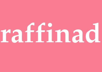 Synonym raffinad