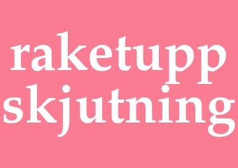 Synonym raketuppskjutning