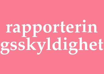 Synonym rapporteringsskyldighet