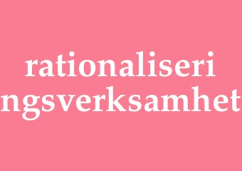 Synonym rationaliseringsverksamhet
