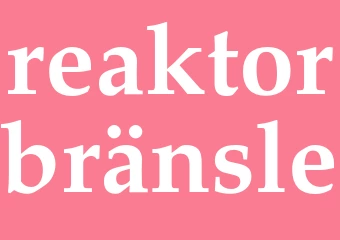 Synonym reaktorbränsle