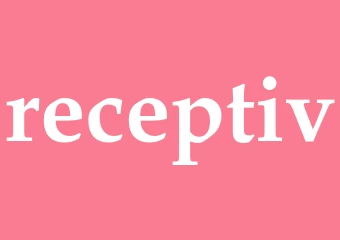Synonym receptiv