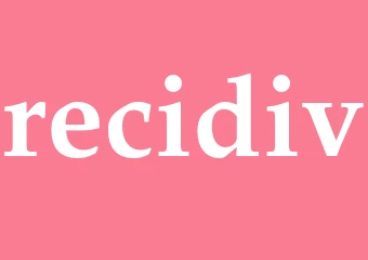 Synonym recidiv