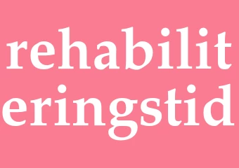 Synonym rehabiliteringstid
