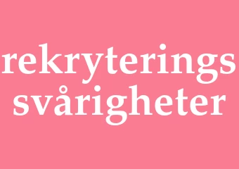 Synonym rekryteringssvårigheter