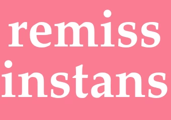 Synonym remissinstans