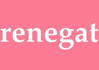 Synonym renegat