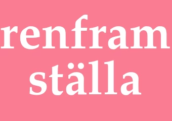 Synonym renframställa