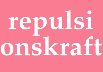Synonym repulsionskraft