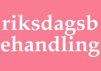 Synonym riksdagsbehandling