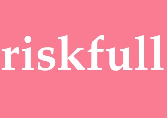 Synonym riskfull