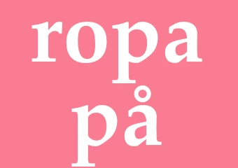 Synonym ropa på