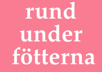 Synonym rund under fötterna