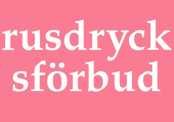 Synonym rusdrycksförbud