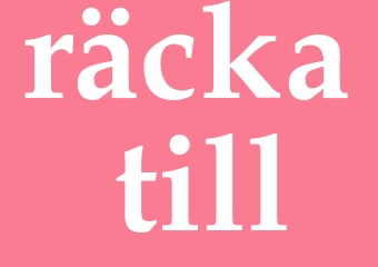 Synonym räcka till