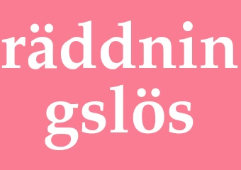 Synonym räddningslös