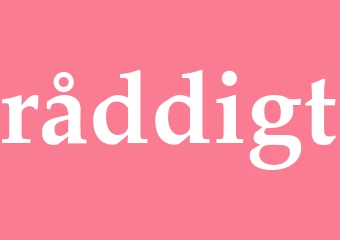 Synonym råddigt