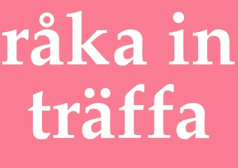 Synonym råka inträffa