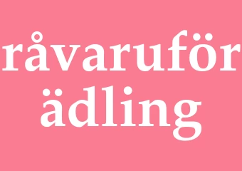 Synonym råvaruförädling