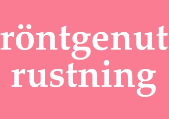 Synonym röntgenutrustning
